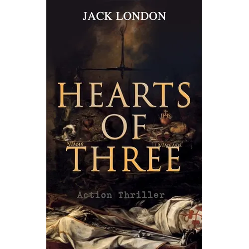 HEARTS OF THREE (Action Thriller): A Treasure Hunt Tale - Paperback