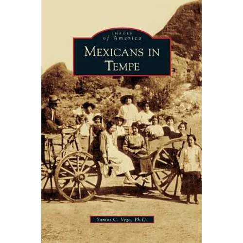 Mexicans in Tempe - Hardcover