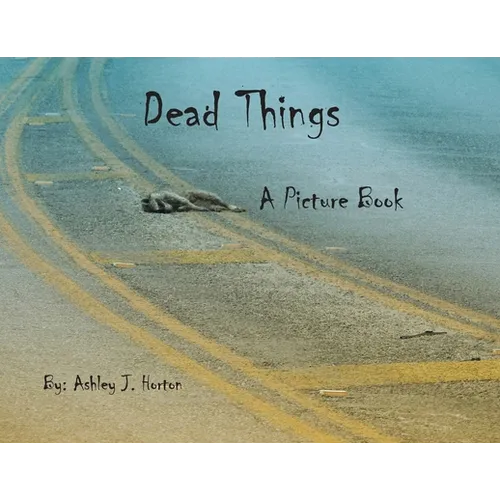 Dead Things A Picture Book - Paperback