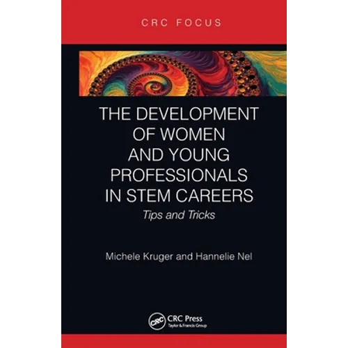 The Development of Women and Young Professionals in Stem Careers: Tips and Tricks - Paperback