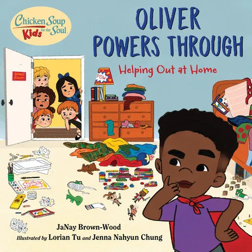 Chicken Soup for the Soul Kids: Oliver Powers Through: Helping Out at Home - Hardcover