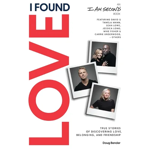 I Found Love: True Stories of Discovering Love, Belonging, and Friendship (an I Am Second Book) - Paperback
