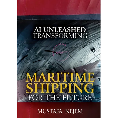 AI Unleashed: Transforming Maritime Shipping for the Future - Paperback