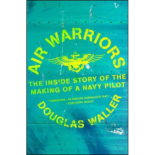 Air Warriors: The Inside Story of the Making of a Navy Pilot - Paperback