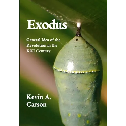 Exodus: General Idea of the Revolution in the XXI Century - Paperback