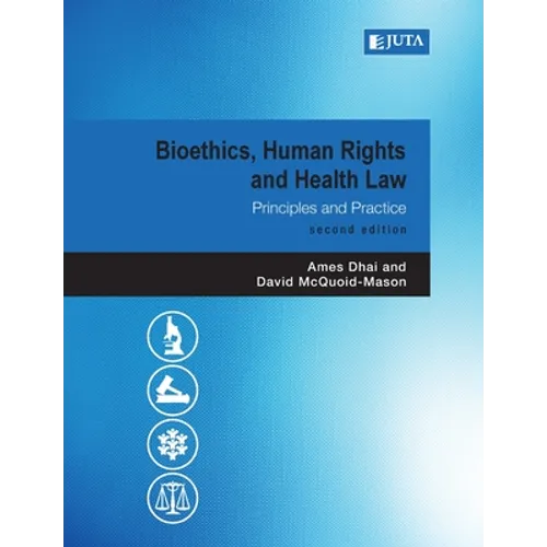 Bioethics, Human Rights and Health Law 2e - Paperback