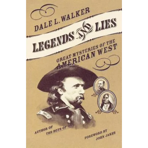 Legends and Lies: Great Mysteries of the American West - Paperback