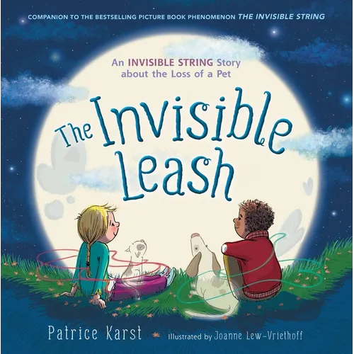 The Invisible Leash: An Invisible String Story about the Loss of a Pet - Paperback