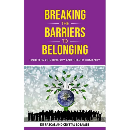 Breaking the Barriers to Belonging: United by Our Biology and Shared Humanity - Hardcover