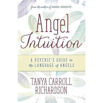 Angel Intuition: A Psychic's Guide to the Language of Angels - Paperback
