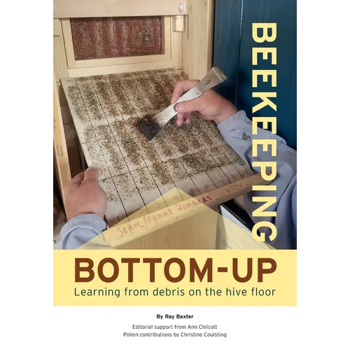 Bottom-Up Beekeeping: Learning from debris on the hive floor - Paperback