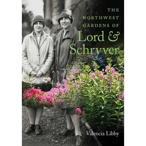 The Northwest Gardens of Lord and Schryver - Paperback