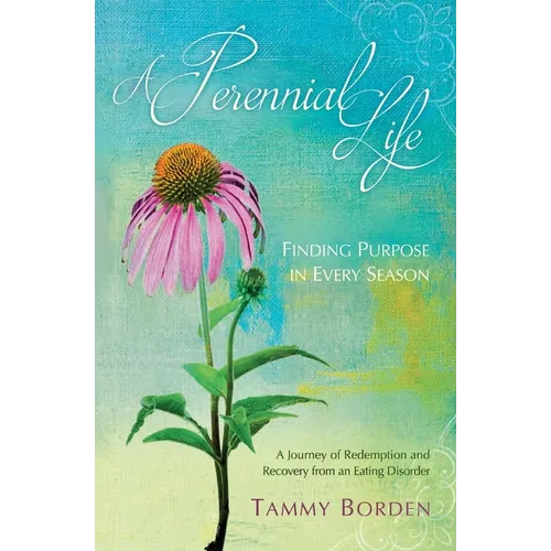 A Perennial Life: Finding purpose in every season - Paperback
