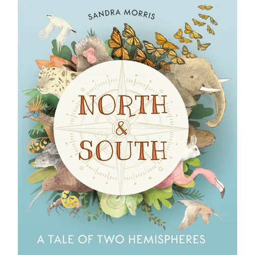 North and South: A Tale of Two Hemispheres - Hardcover