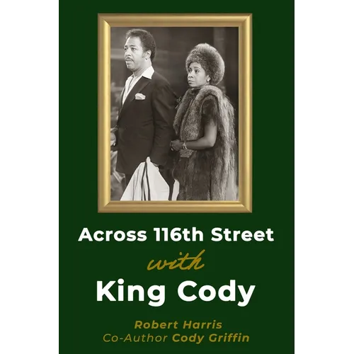 Across 116th St with King Cody - Paperback