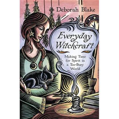 Everyday Witchcraft: Making Time for Spirit in a Too-Busy World - Paperback