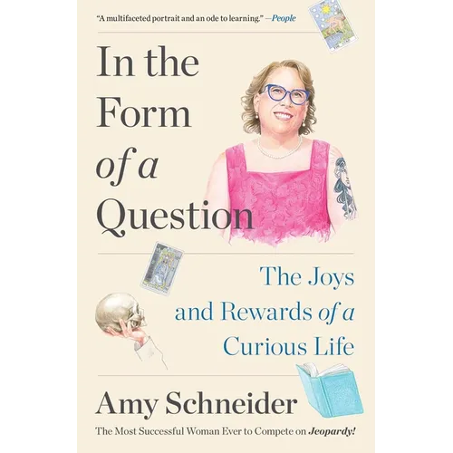In the Form of a Question: The Joys and Rewards of a Curious Life - Paperback