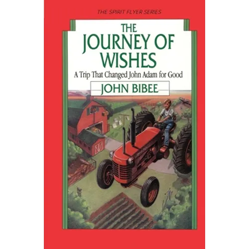 The Journey of Wishes: A Trip that Changed John Adam for Good - Paperback