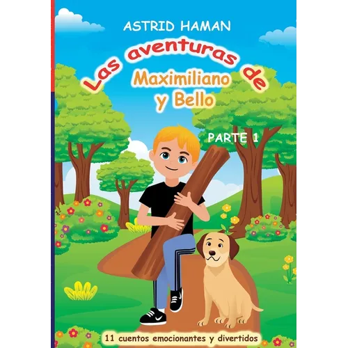 Las aventuras de Maximiliano y su mejor amigo Bello: parte 1 - Paperback