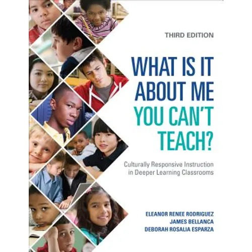 What Is It about Me You Can′t Teach?: Culturally Responsive Instruction in Deeper Learning Classrooms - Paperback