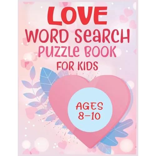 Love Word Search Puzzle Book For Kids Ages 8-10 - Paperback