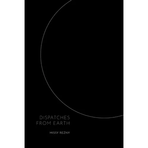 Dispatches From Earth - Paperback
