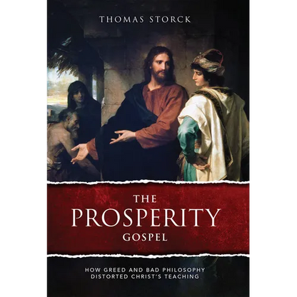 The Prosperity Gospel: How Greed and Bad Philosophy Distorted Christ's Teachings - Hardcover