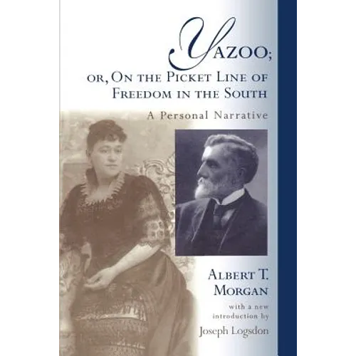 Yazoo; Or, on the Picket Line of Freedom in the South: A Personal Narrative - Paperback