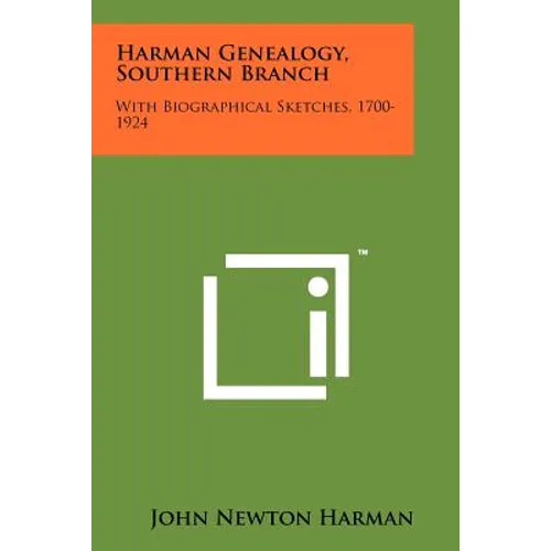 Harman Genealogy, Southern Branch: With Biographical Sketches, 1700-1924 - Paperback