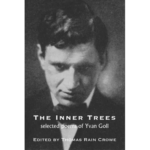 The Inner Trees: Selected Poems of Yvan Goll - Paperback