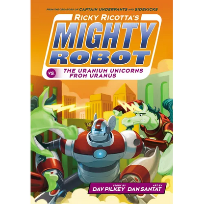 Ricky Ricotta's Mighty Robot vs. the Uranium Unicorns from Uranus (Ricky Ricotta's Mighty Robot #7): Volume 7 - Library Binding