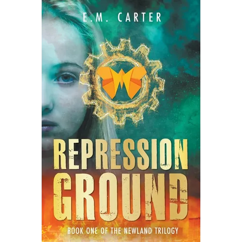 Repression Ground: A Young Adult Dystopian Thriller (The Newland Trilogy Book 1) - Paperback