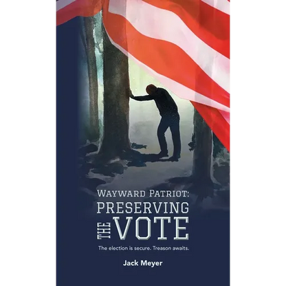 Wayward Patriot: Preserving the Vote - Hardcover