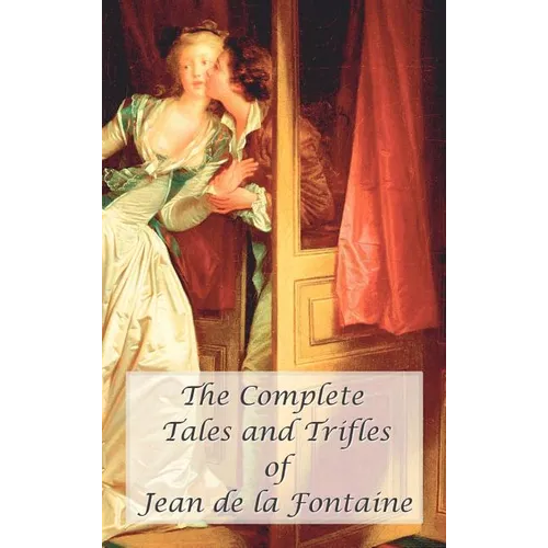 The Complete Tales and Trifles of Jean de La Fontaine - Hardcover