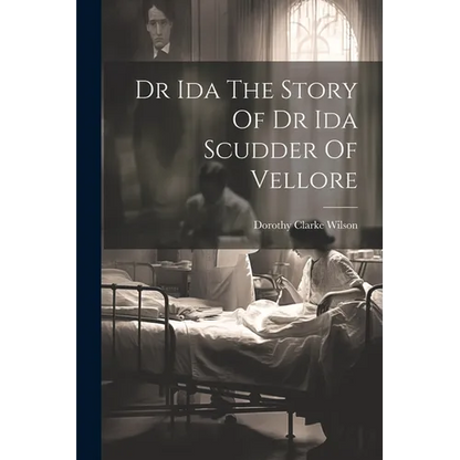Dr Ida The Story Of Dr Ida Scudder Of Vellore - Paperback