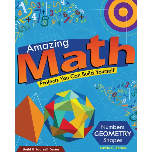 Amazing Math: Projects You Can Build Yourself - Paperback