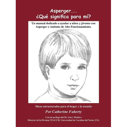 Asperger . . . Que Significa Para Mi?: Un Manual Dedicado a Ayudar a Ninos Y Jovenes Con Asperger O Autismo de Alto Funcionamiento - Paperback