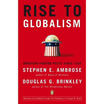 Rise to Globalism: American Foreign Policy Since 1938, Ninth Revised Edition - Paperback