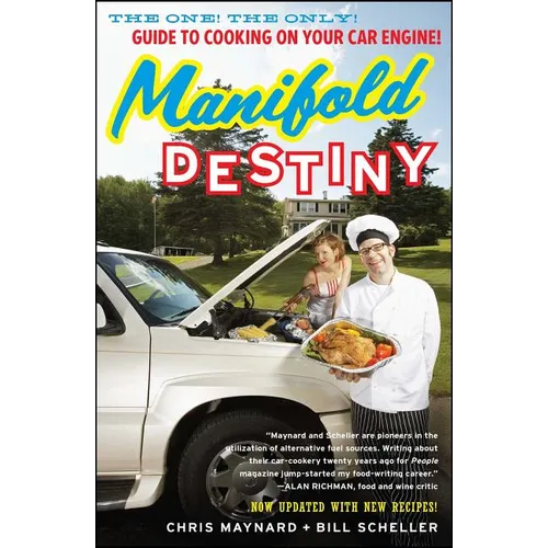 Manifold Destiny: The One! the Only! Guide to Cooking on Your Car Engine! - Paperback
