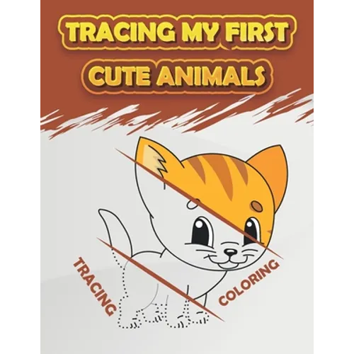 Tracing My First Cute Animals: Fun Kids Animals Tracing Book, (Kids Coloring Activity Book) - Paperback