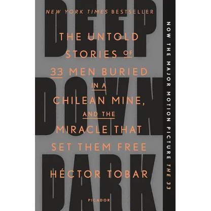 Deep Down Dark: The Untold Stories of 33 Men Buried in a Chilean Mine, and the Miracle That Set Them Free - Paperback