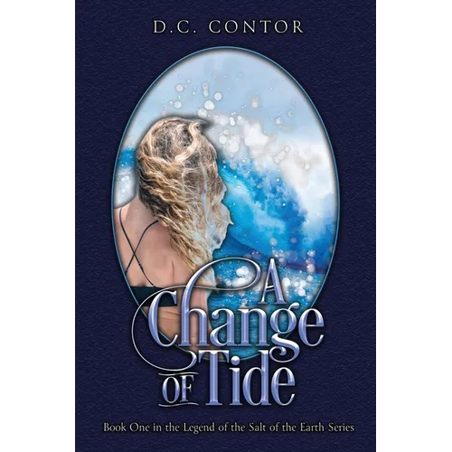 A Change of Tide: The Legend of the Salt of the Earth: BOOK ONE - Paperback
