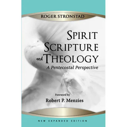 Spirit, Scripture, and Theology, 2nd Edition - Hardcover