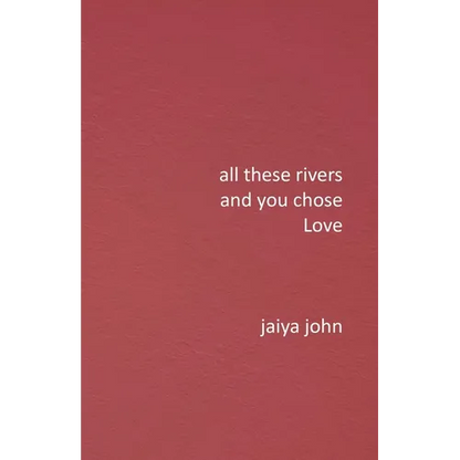 All These Rivers and You Chose Love - Paperback