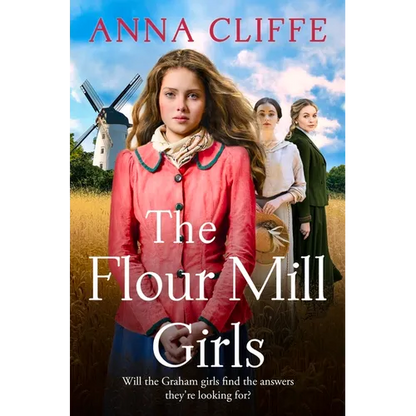 The Flour Mill Girls: An Uplifting New Saga of War, Family and Love (the Flour Mill Girls Book 1) - Paperback