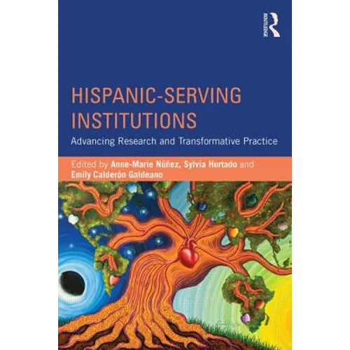 Hispanic-Serving Institutions: Advancing Research and Transformative Practice - Paperback