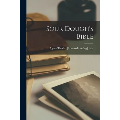 Sour Dough's Bible - Paperback
