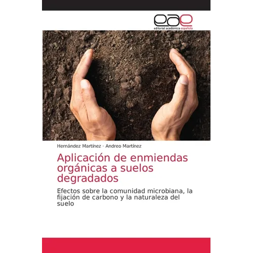 Aplicación de enmiendas orgánicas a suelos degradados - Paperback