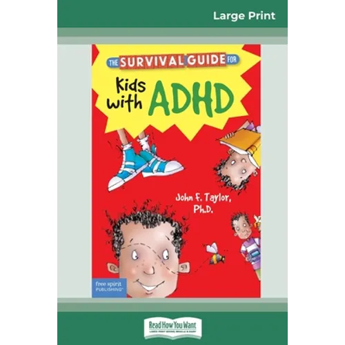 The Survival Guide for Kids with ADHD: Updated Edition (16pt Large Print Edition) - Paperback