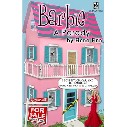 Barbie: A Parody: I Lost My Job, Car, And Dreamhouse! Now, Ken Wants A Divorce? - Paperback